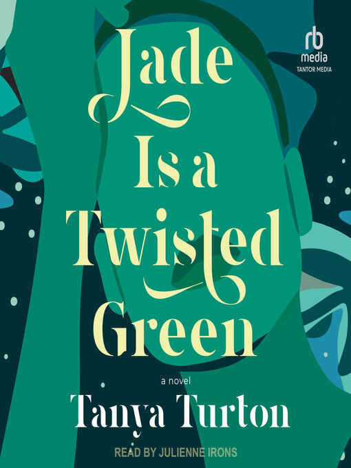 Title details for Jade Is a Twisted Green by Tanya Turton - Available